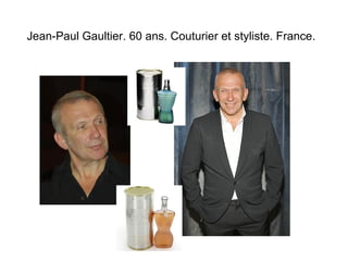 Jean-Paul Gaultier. 60 ans. Couturier et styliste. France. 
 