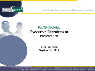 PERSONNEL   Executive Recruitment   Presentation   Kiev, Ukraine  September, 2010  