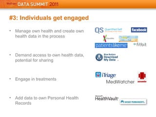 #3: Individuals get engaged
• Manage own health and create own
health data in the process
• Demand access to own health data,
potential for sharing
• Engage in treatments
• Add data to own Personal Health
Records
 