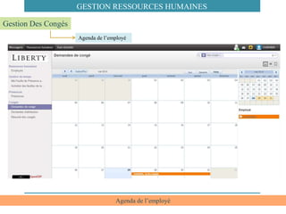 Agenda de l’employé
Agenda de l’employé
GESTION RESSOURCES HUMAINES
Gestion Des Congés
 