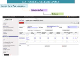 Bulletins de Paie
Gestion De la Paie Marocaine
Création
GESTION RESSOURCES HUMAINES
 