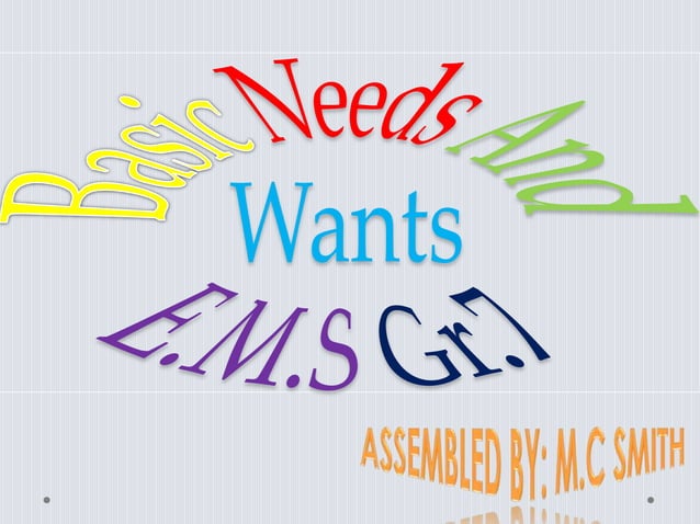 Basic Needs and Wants: Grade 7 EMS | PPTX