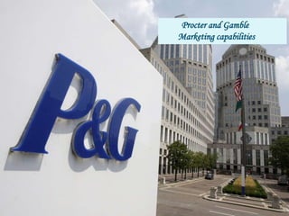 Procter and Gamble
Marketing capabilities
 