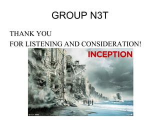 GROUP N3T 
THANK YOU 
FOR LISTENING AND CONSIDERATION! 
