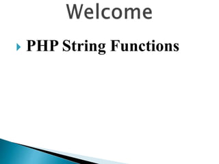  PHP String Functions
 