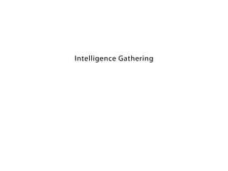 Intelligence Gathering
 