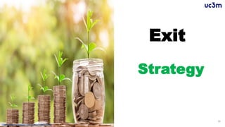 16
Exit
Strategy
https://www.entrepreneur.com/article/251311
 
