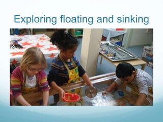 Exploring floating and sinking