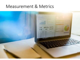 Measurement & Metrics
 