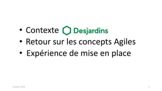 • Contexte
• Retour sur les concepts Agiles
• Expérience de mise en place
314 janvier 2019
 