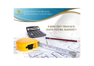 QUELS SONT VOS PROJETS,
QUELLES SONT VOS ENVIES ?




                                                                                       FAIRE DES TRAVAUX
                                                                                      DANS VOTRE MAISON ?




Document à USAGE INTERNE émis par Forever Living Products France 06/2012 – Toute modification ou détournement de ce support n’est pas autorisé et serait passible de poursuites.
 