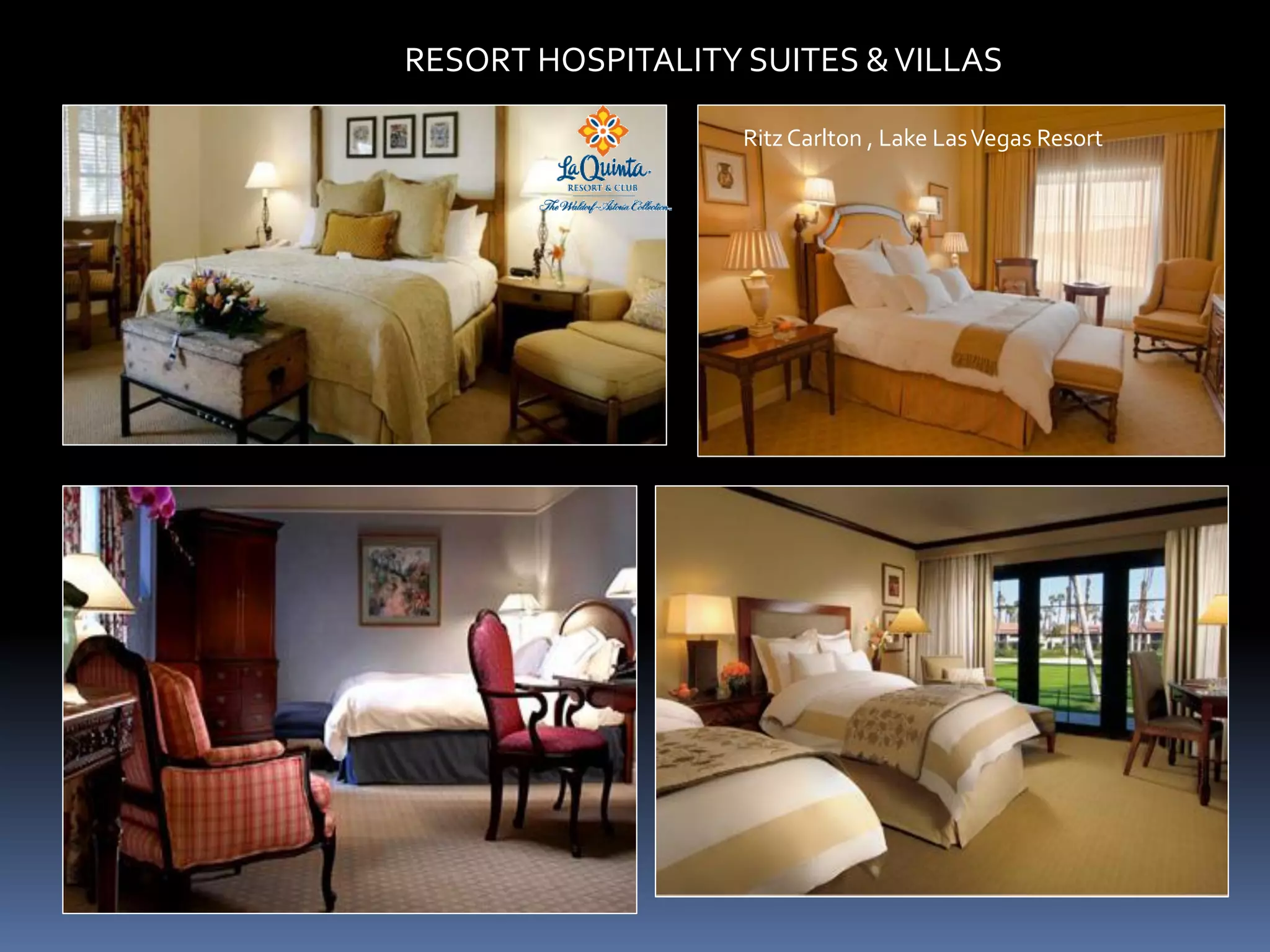 RESORT HOSPITALITY SUITES & VILLAS

                   Ritz Carlton , Lake Las Vegas Resort
 