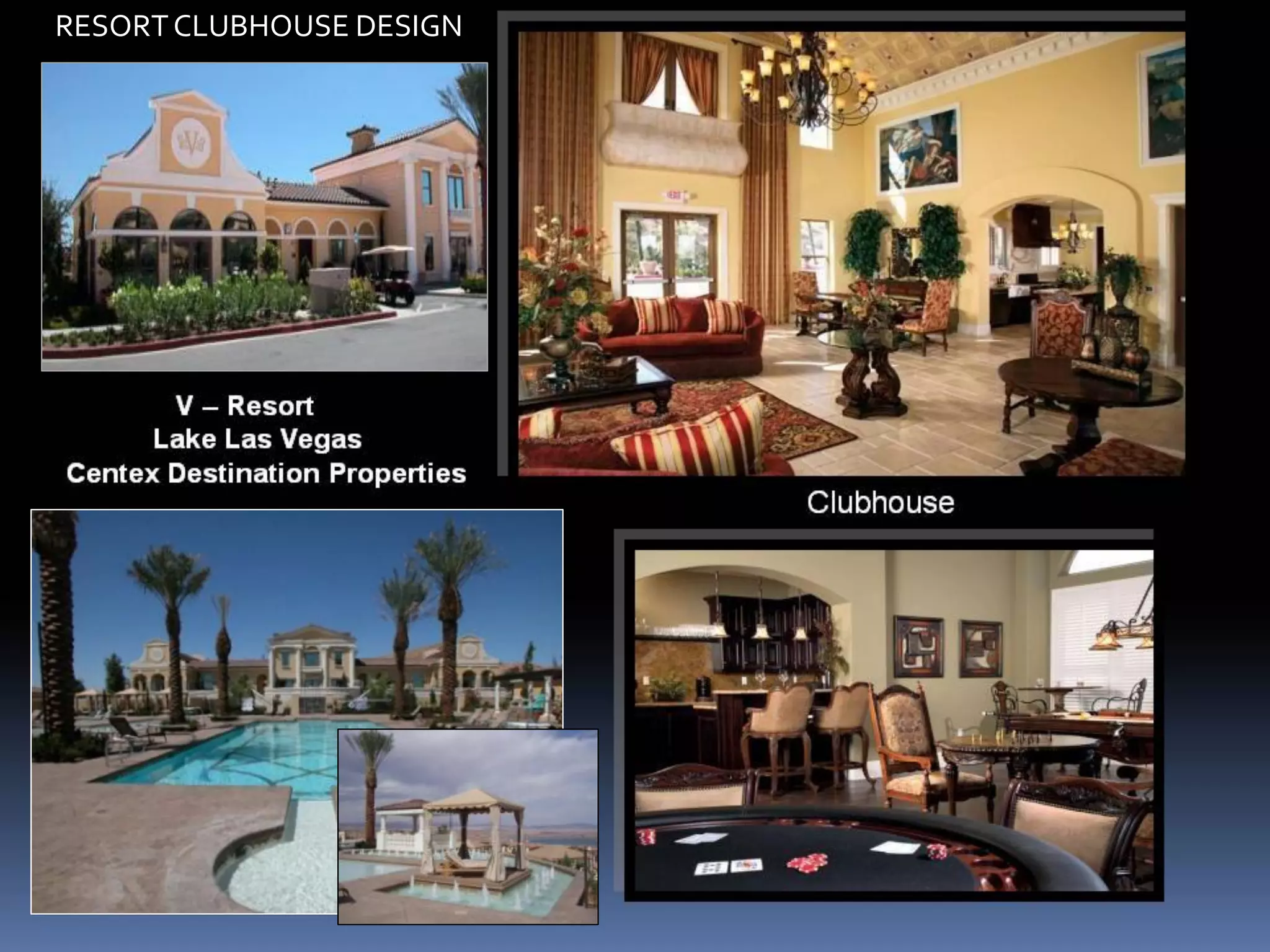 RESORT CLUBHOUSE DESIGN
 