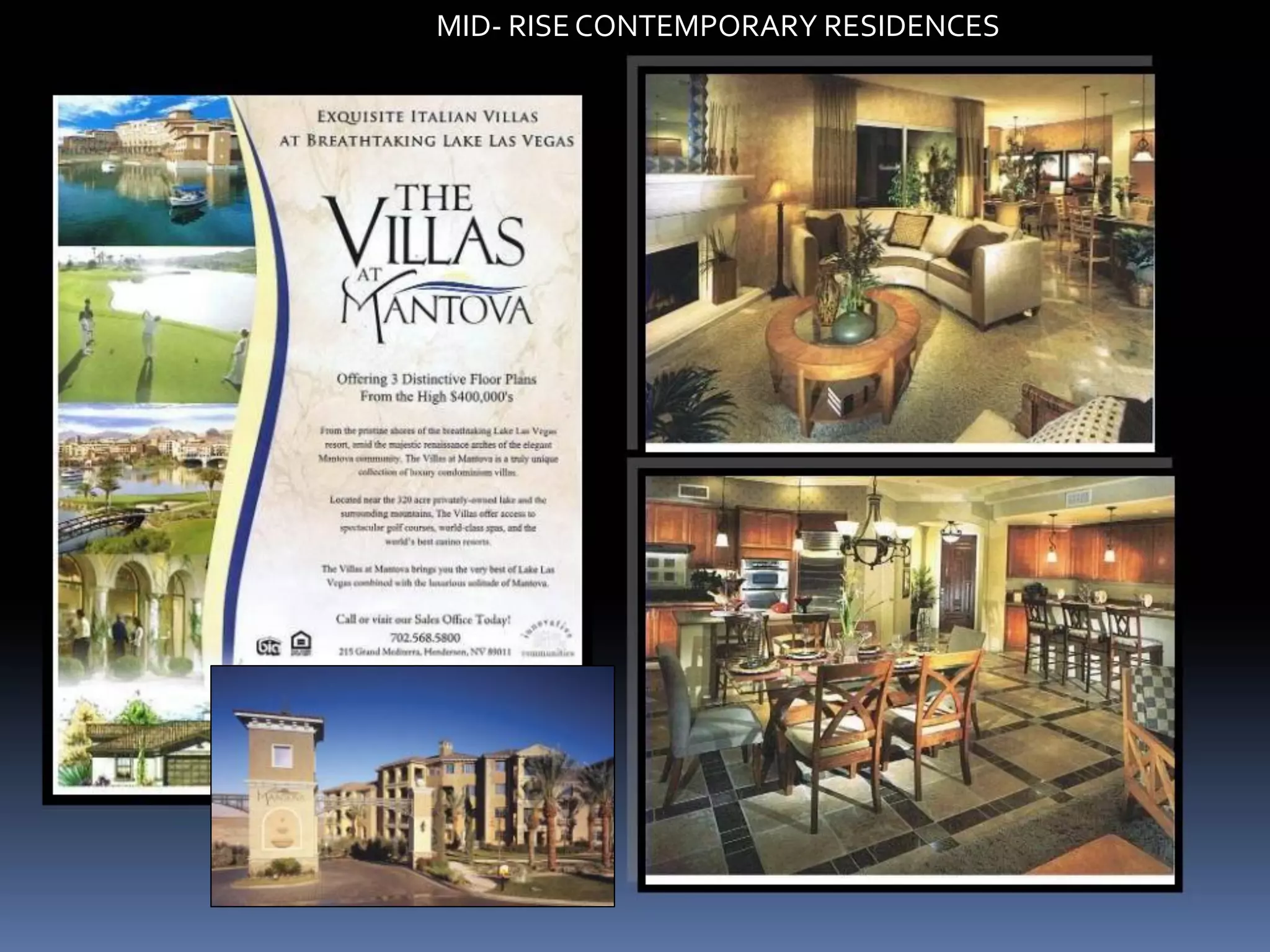 MID- RISE CONTEMPORARY RESIDENCES
 