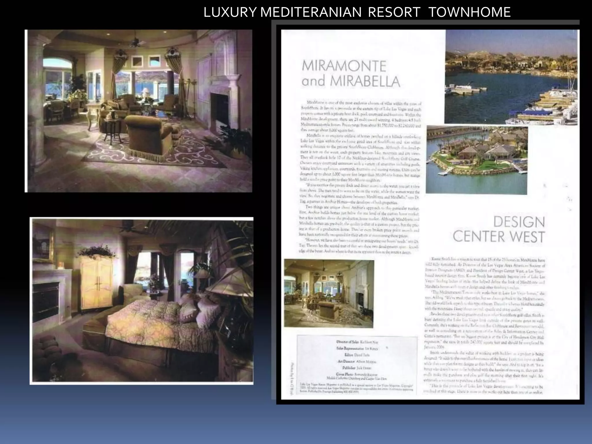 LUXURY MEDITERANIAN RESORT TOWNHOME
 