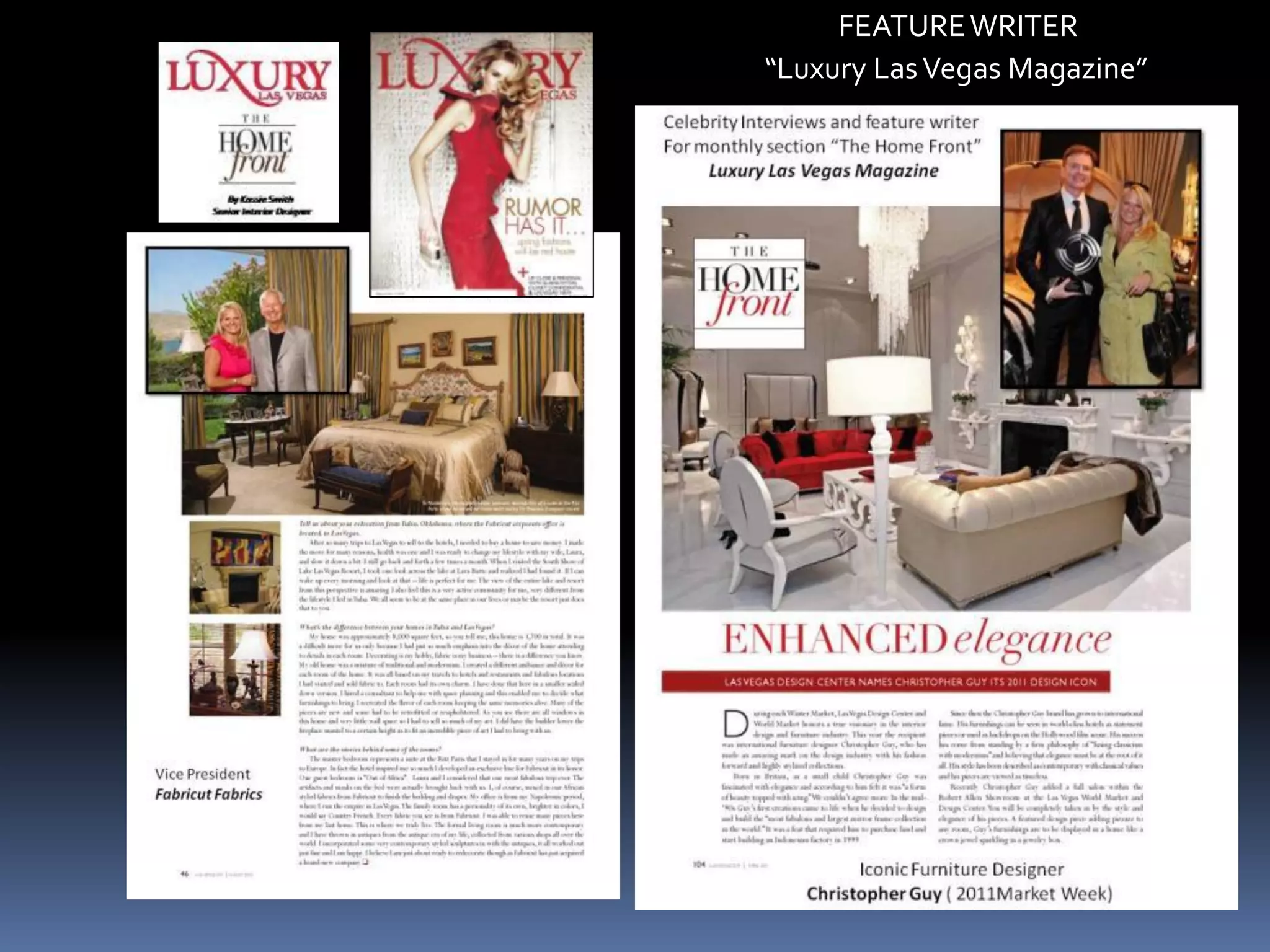 FEATURE WRITER
“Luxury Las Vegas Magazine”
 