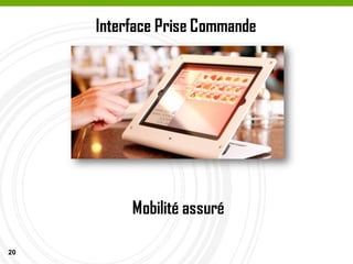 20
Interface Prise Commande
Mobilité assuré
 