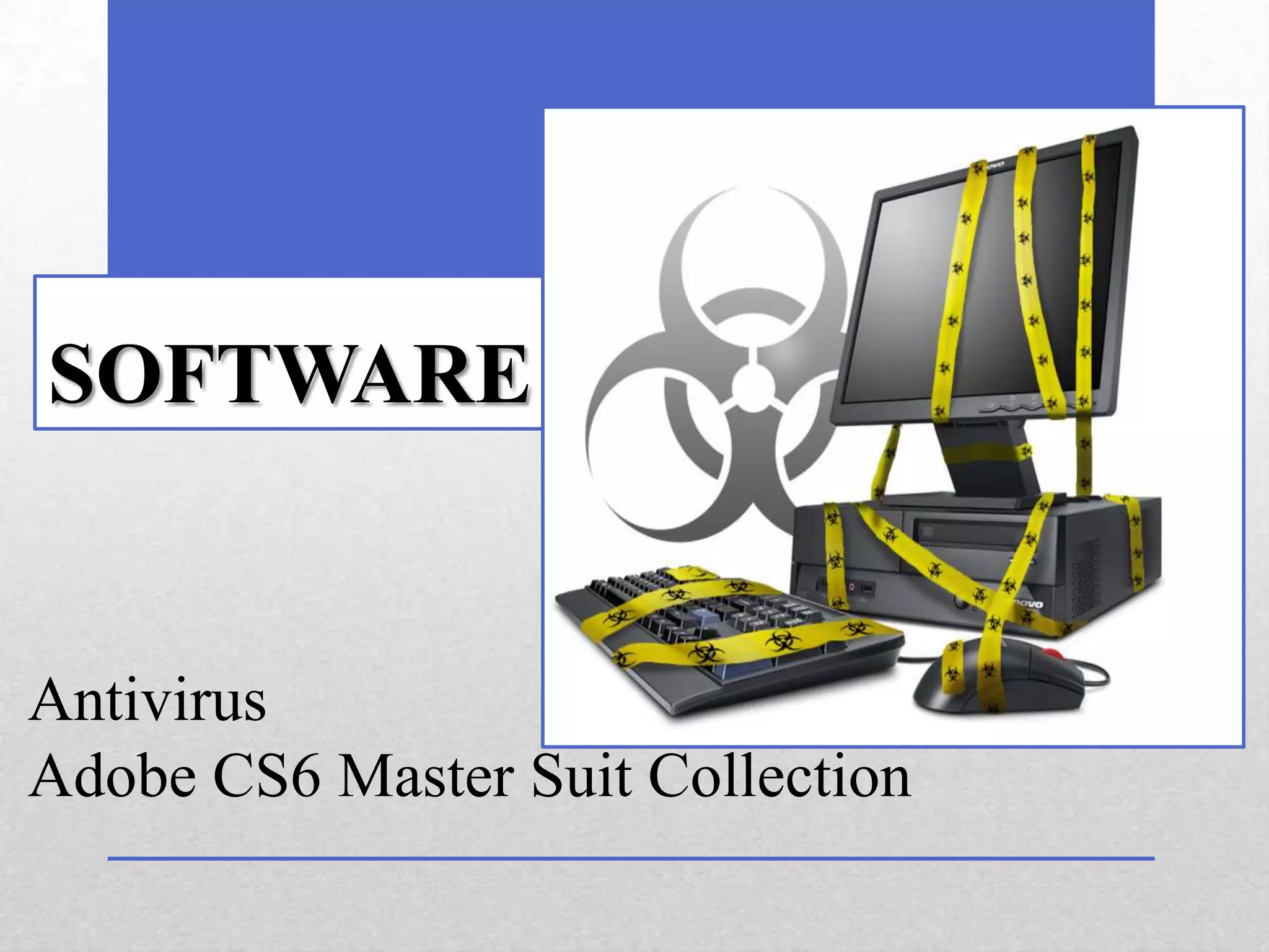 SOFTWARE


Antivirus
Adobe CS6 Master Suit Collection
 