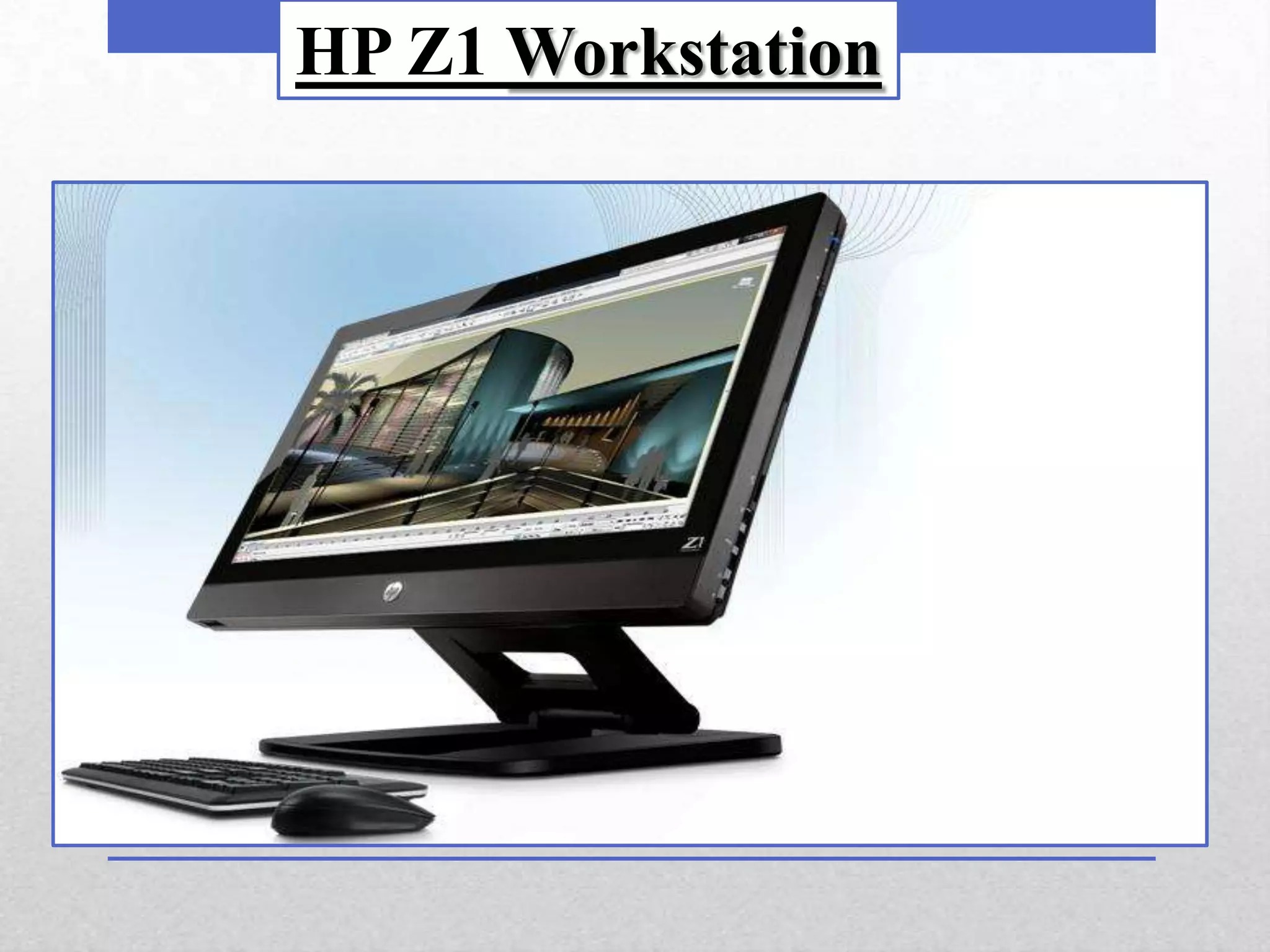 HP Z1 Workstation
 