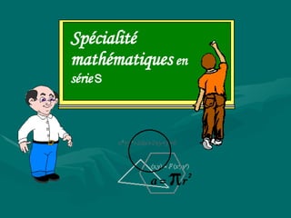 Spécialité mathématiques  en série   S 
