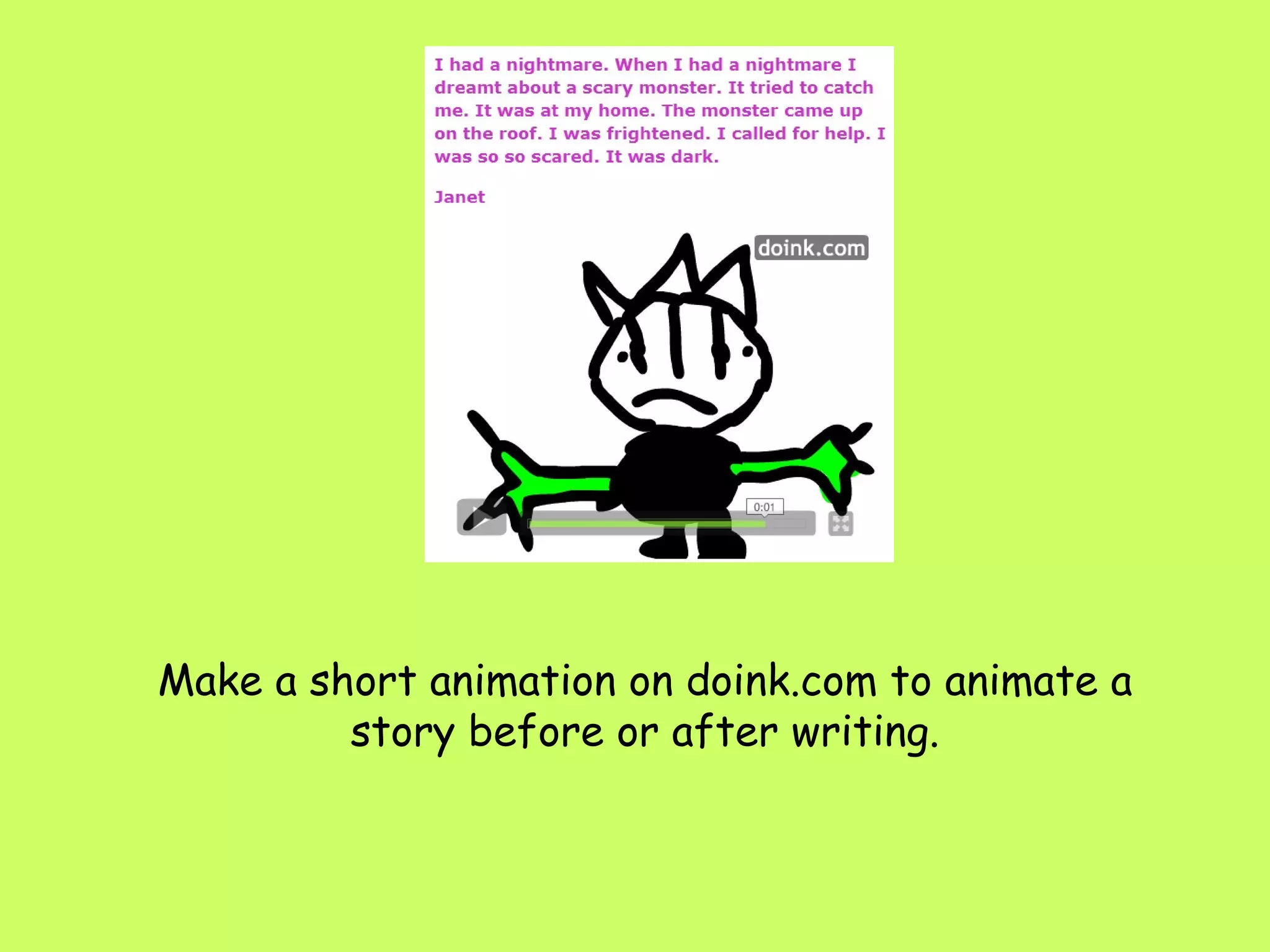 Make a short animation on doink.com to animate a story before or after writing. 