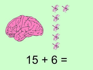 15 + 6 = 