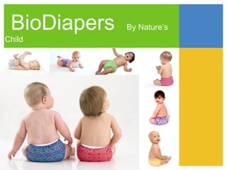BioDiapers

Child

By Nature’s

 
