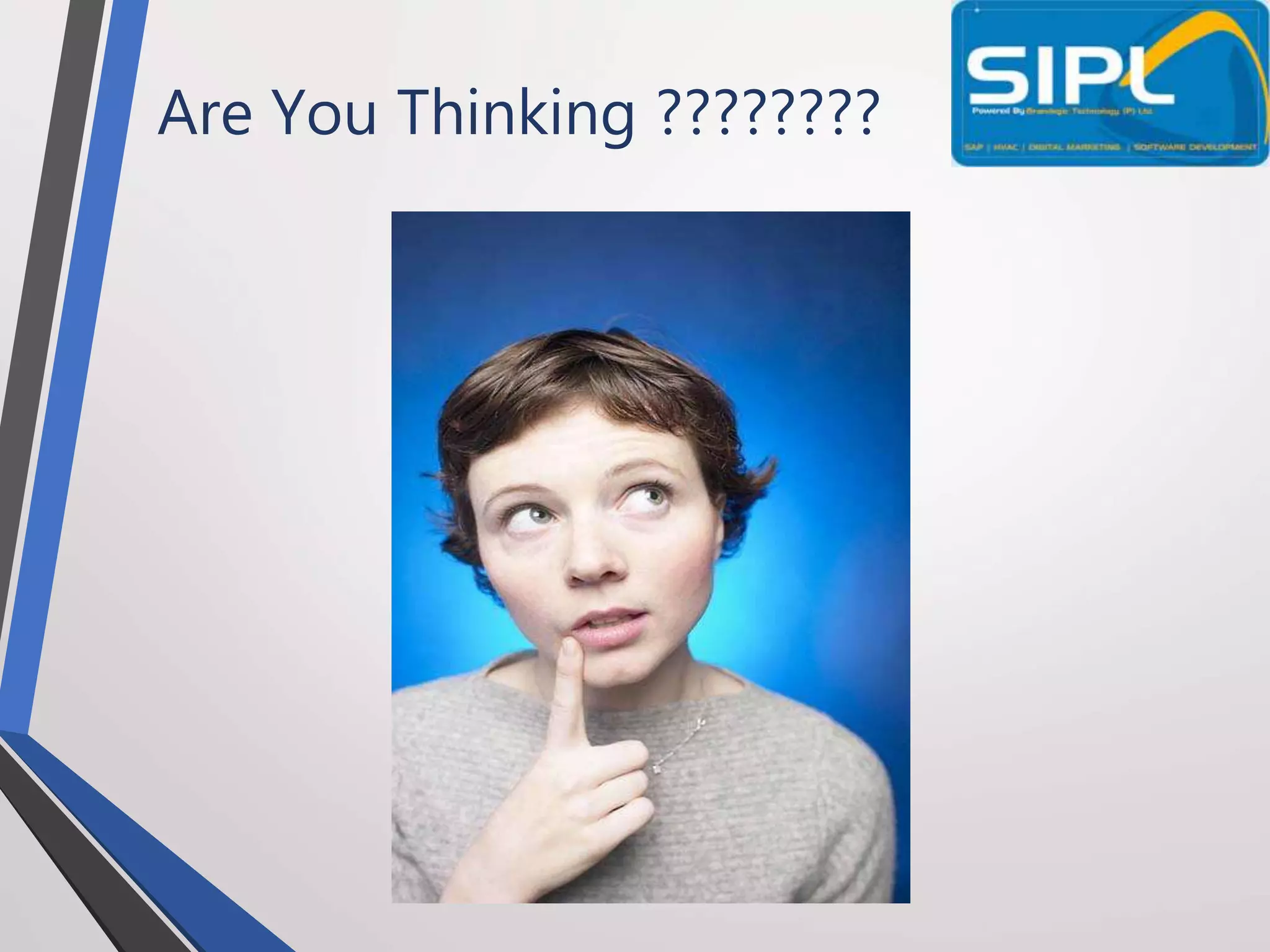 Are You Thinking ????????
 