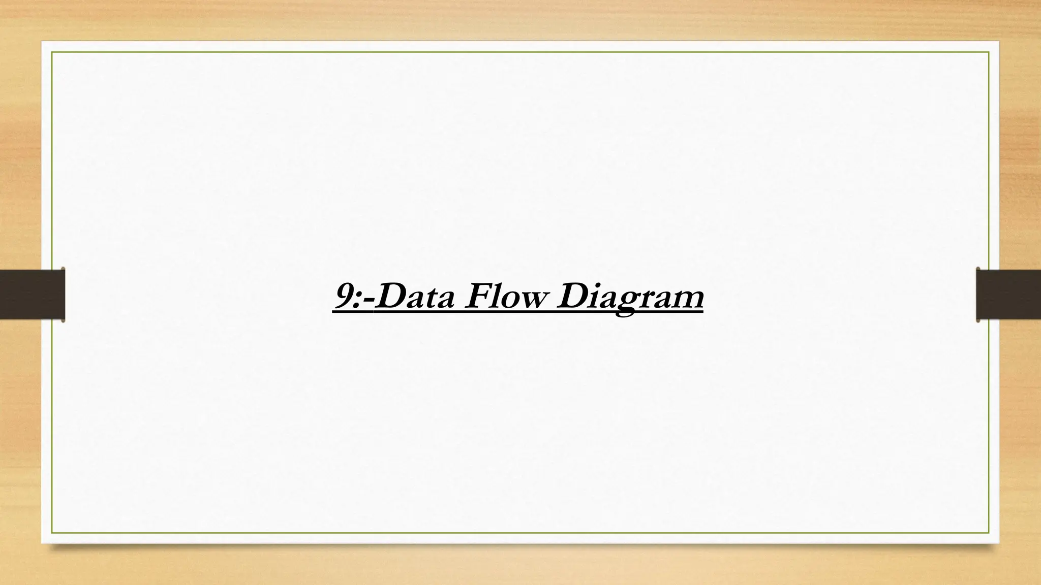 9:-Data Flow Diagram
 