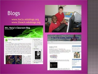 Blogs www.harju.edublogs.org www.2teach.edublogs.org 