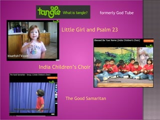 formerly God Tube Little Girl and Psalm 23 India Children’s Choir The Good Samaritan 