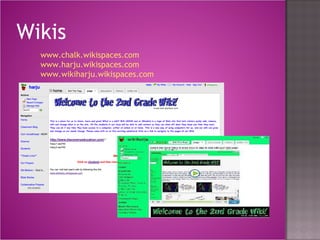 Wikis www.chalk.wikispaces.com www.harju.wikispaces.com www.wikiharju.wikispaces.com 