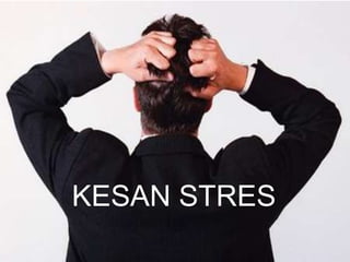 KESAN STRES
 