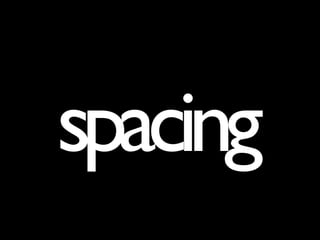 spacing