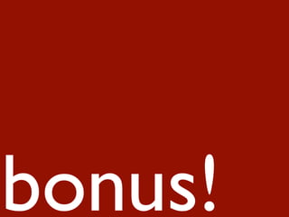 bonus!