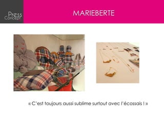 MARIEBERTE




« C’est toujours aussi sublime surtout avec l’écossais ! »
 