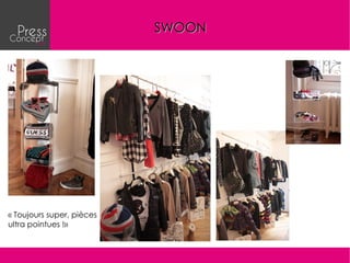 SWOON




« Toujours super, pièces
ultra pointues !»
 