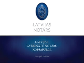 Latvijas notārs - prezentācija