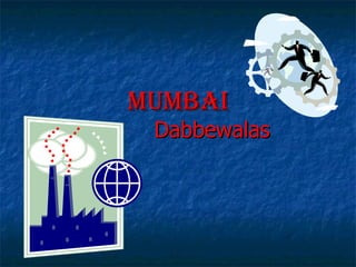 Mumbai Dabbewalas 