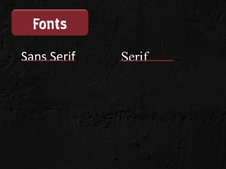 Fonts
Sans Serif   Serif
 