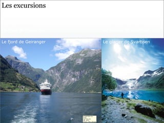 Les excursions


Le fjord de Geiranger   Le glacier de Svartisen

Le fjord de Geiranger   Le glacier de Svartisen
 