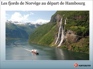 Les fjords de Norvège au départ de Hambourg
 