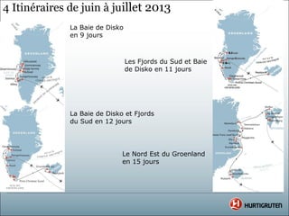 4 Itinéraires de juin à juillet 2013
              La Baie de Disko
              en 9 jours



                                 Les Fjords du Sud et Baie
                                 de Disko en 11 jours




              La Baie de Disko et Fjords
              du Sud en 12 jours




                              Le Nord Est du Groenland
                              en 15 jours
 