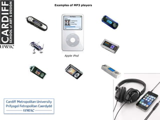 Examples of MP3 players




      Apple iPod
 