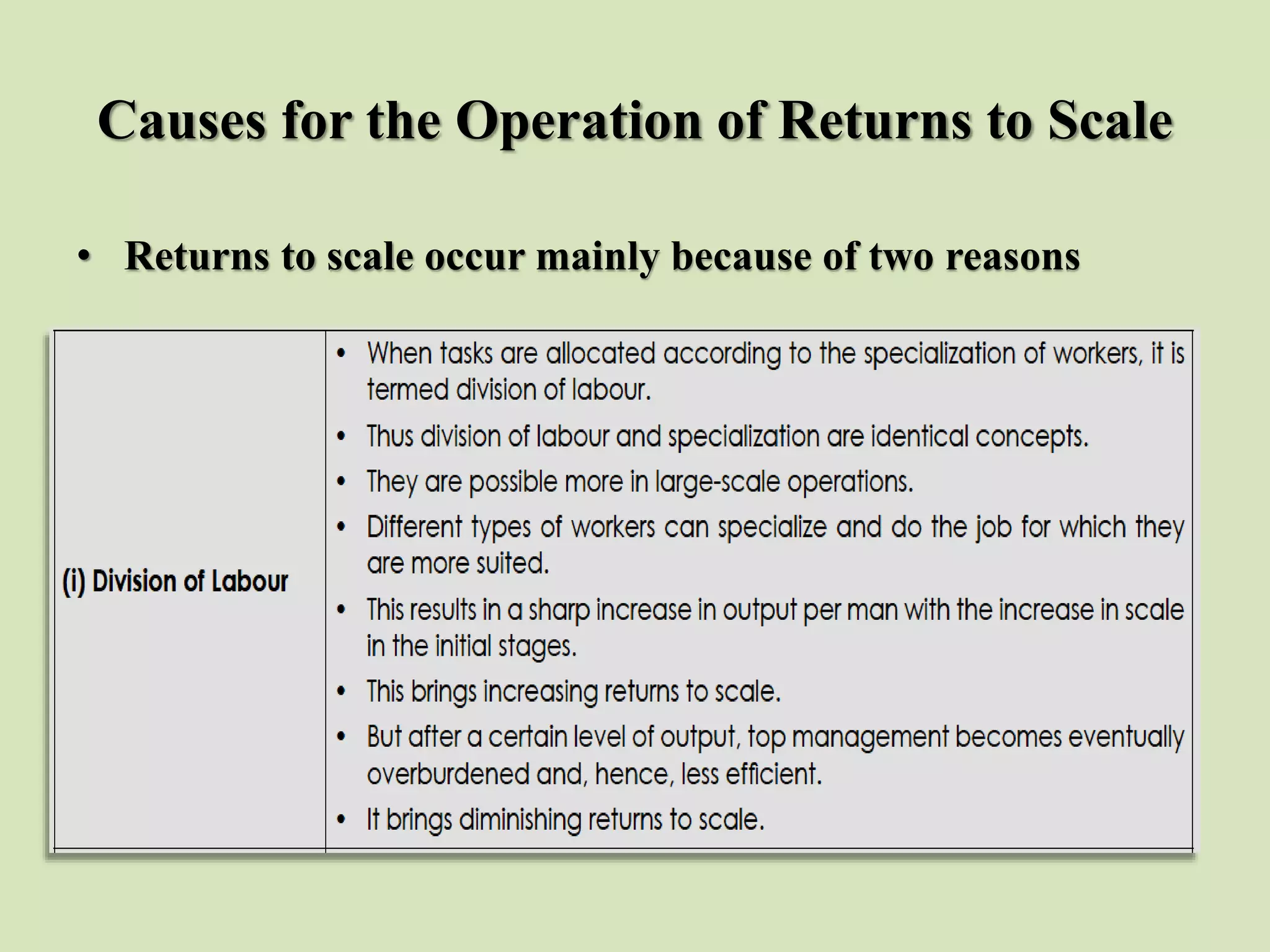 Causes for the Operation of Returns to Scale
• Returns to scale occur mainly because of two reasons
 