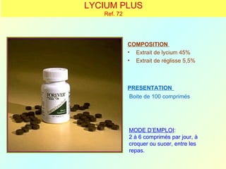 LYCIUM PLUS
   Ref. 72




             COMPOSITION
             • Extrait de lycium 45%
             • Extrait de réglisse 5,5%



             PRESENTATION
             Boite de 100 comprimés




             MODE D’EMPLOI:
             2 à 6 comprimés par jour, à
             croquer ou sucer, entre les
             repas.
 