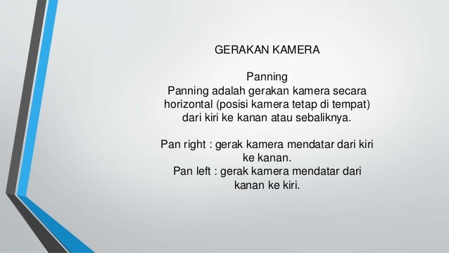 12+ Gerakan kamera ke kiri ke kanan atau secara horisontal disebut information