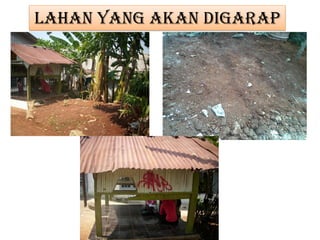 LAHAN YANG AKAN DIGARAP
 