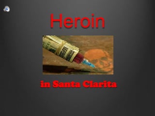 Heroin


in Santa Clarita
 