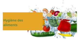 Hygiène des
aliments
 